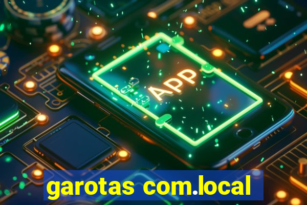 garotas com.local